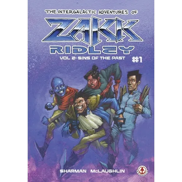The Intergalactic Adventures Of Zakk Ridley Vol 2: Sins Of The Past #1