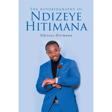 The Autobiography of Ndizeye Hitimana