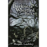 The Darkness Whistled Back