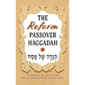 The Reform Passover Haggadah: The Modern, Inclusive Seder for the Contemporary Jewish Family
