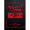 Hallowed by Their Name: The Unofficial Iron Maiden Bible (a Fully Illustrated Album-By-Album Tribute to the Legendary Heavy Metal Band with Photos, Al