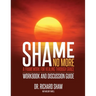 Shame No More Workbook and Discussion Guide