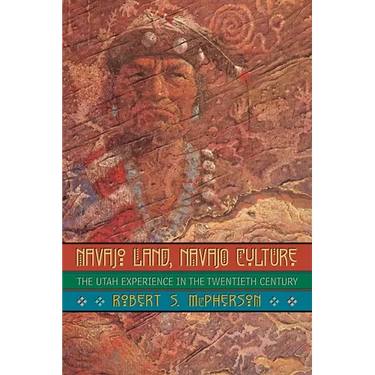 Navajo Land, Navajo Culture: The Utah Experience in the Twentieth Century