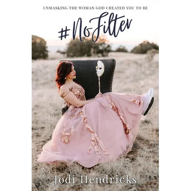 #NoFilter: Unmasking the Woman God Created You to Be