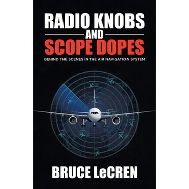 Radio Knobs and Scope Dopes: Behind the Scenes in the Air Navigation System