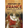 History of France: An Enthralling Overview of Major Events and Figures