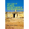 Lost Cities of Atlantis, Ancient Europe & the Mediterranean