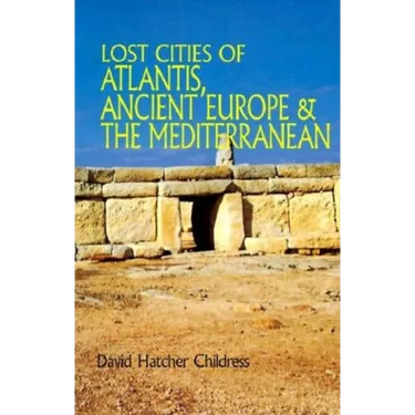 Lost Cities of Atlantis, Ancient Europe & the Mediterranean