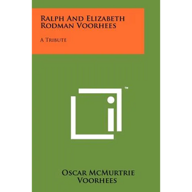 Ralph And Elizabeth Rodman Voorhees: A Tribute