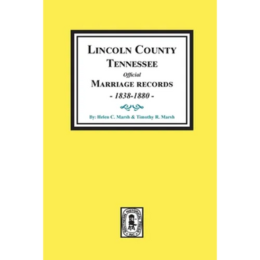 Lincoln County, Tennessee Official Marriages, 1838-1880.