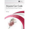 Anyone Can Code: The Art and Science of Logical Creativity