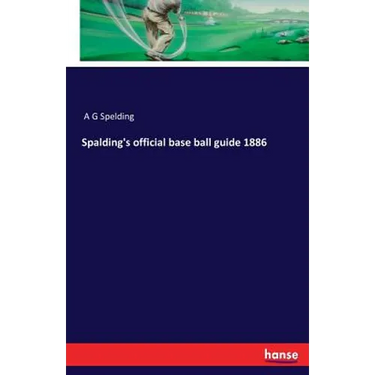 Spalding's official base ball guide 1886