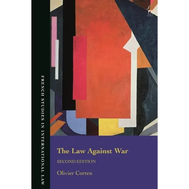 Law Against War: The Prohibition on the Use of Force in Contemporary International Law