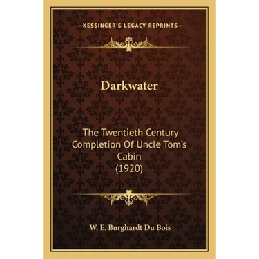 Darkwater: The Twentieth Century Completion Of Uncle Tom's Cabin (1920)