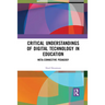 Critical Understandings of Digital Technology in Education: Meta-Connective Pedagogy