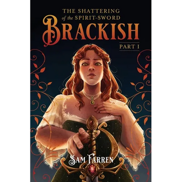 The Shattering of the Spirit-Sword Brackish: Part I