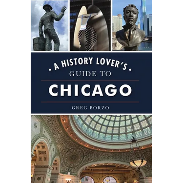 A History Lover's Guide to Chicago