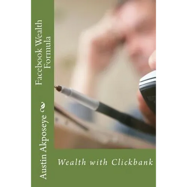 Facebook Wealth Formula: Wealth with Clickbank