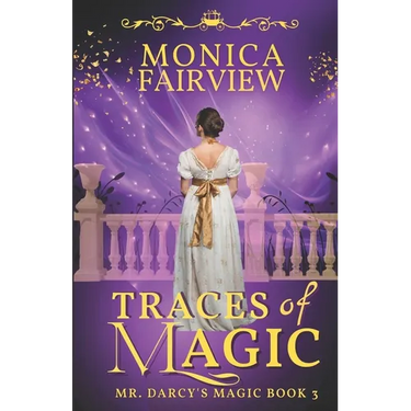 Traces of Magic: A Pride and Prejudice Magical Variation