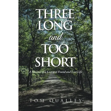 Three Long and Too Short: A Memoir of a Lost and Found and Lost Life