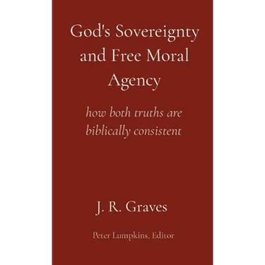 God's Sovereignty and Free Moral Agency: how both truths are biblically consistent