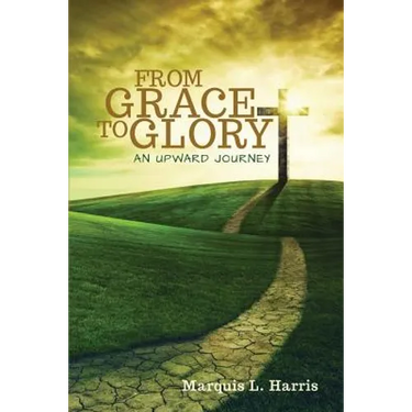 From Grace to Glory, an Upward Journey
