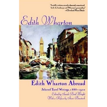 Edith Wharton Abroad: Selected Travel Writings, 1888-1920