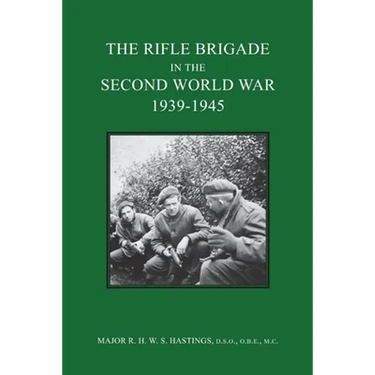 The Rifle Brigade in the Second World War 1939-1945