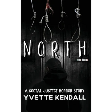 North: A Social Justice Horror Story