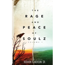 The Rage and Peace of Soulz