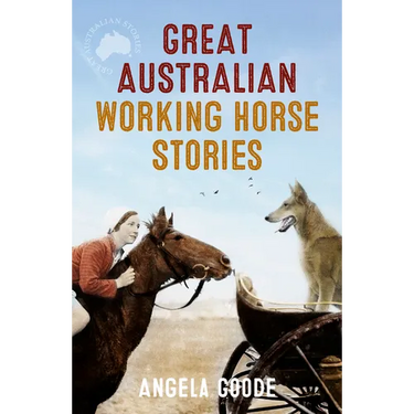 Great Australian Working Horse Stories