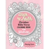 Walk by Faith Christian Bible Verse Coloring Book For Women: 40 Custom Color Pages for Adults To Be Encouraged, Strengthen Faith, & Walk With God Thro