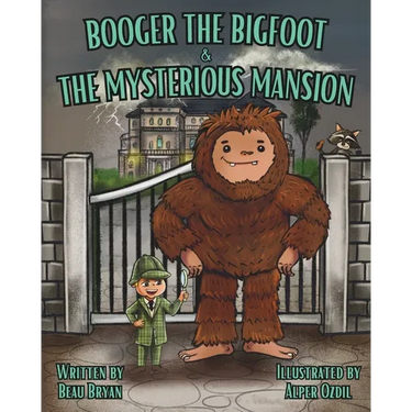 Booger the Bigfoot & The Mysterious Mansion