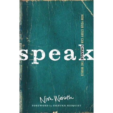 Speak: How Your Story Can Change the World