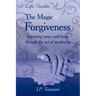 The Magic Of Forgiveness