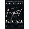 The Fight for Female: Reclaiming Our Divine Identity