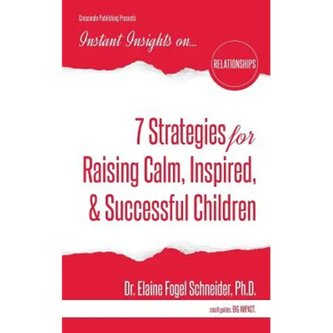 7 Strategies for Raising Calm, Inspired, & Successful Children