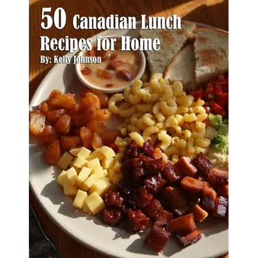 50 Canadian Lunch Recipes for Home