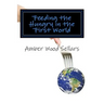 Feeding the Hungry in the First World: A Step-By-Step Guide for Starting or Revamping a Food Pantry and/or Soup Kitchen