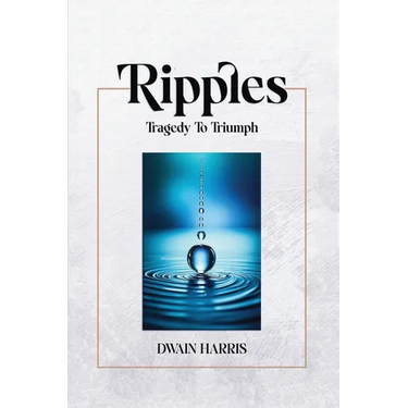Ripples: Tragedy to Triumph