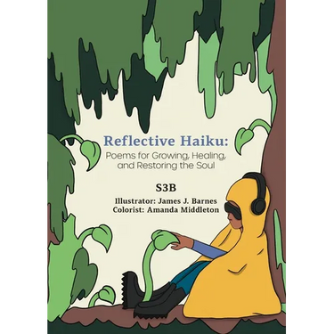 Reflective Haiku: Poems for Growing, Healing, and Restoring the Soul