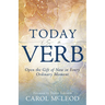 Today Is a Verb: Open the Gift of Now in Every Ordinary Moment (a 30-Day Devotional)