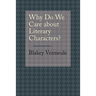 Why Do We Care about Literary Characters?