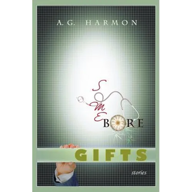 Some Bore Gifts: Stories