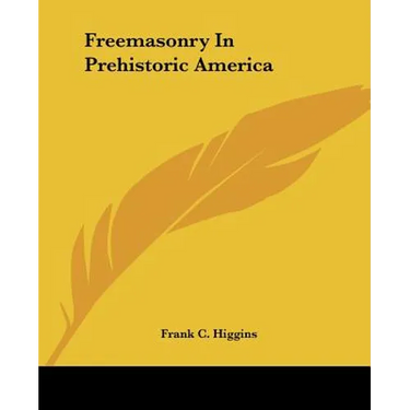 Freemasonry In Prehistoric America