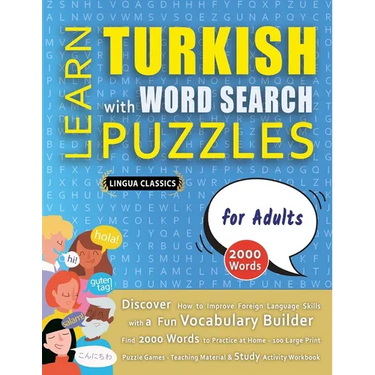LEARN TURKISH WITH WORD SEARCH PUZZLES FOR ADULTS - Discover How to Improve Foreign Language Skills with a Fun Vocabulary Builder. Find 2000 Words to