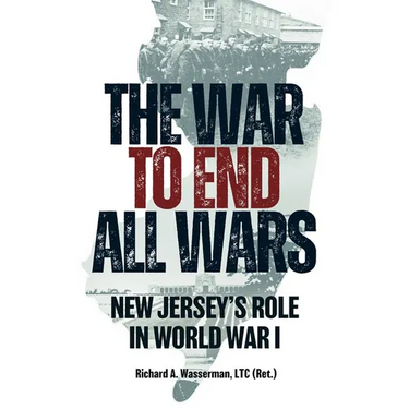 The War to End All Wars: New Jersey's Role in World War I