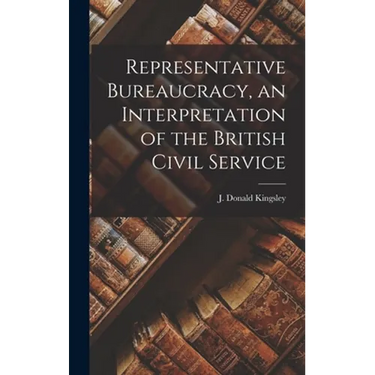 Representative Bureaucracy, an Interpretation of the British Civil Service