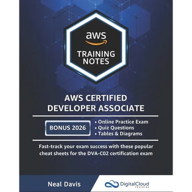 AWS Certified Developer Associate Training Notes: Fast-track your exam success with the ultimate cheat sheet