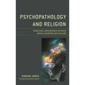 Psychopathology and Religion: Structural Convergences Between Mental Disorders and Religion